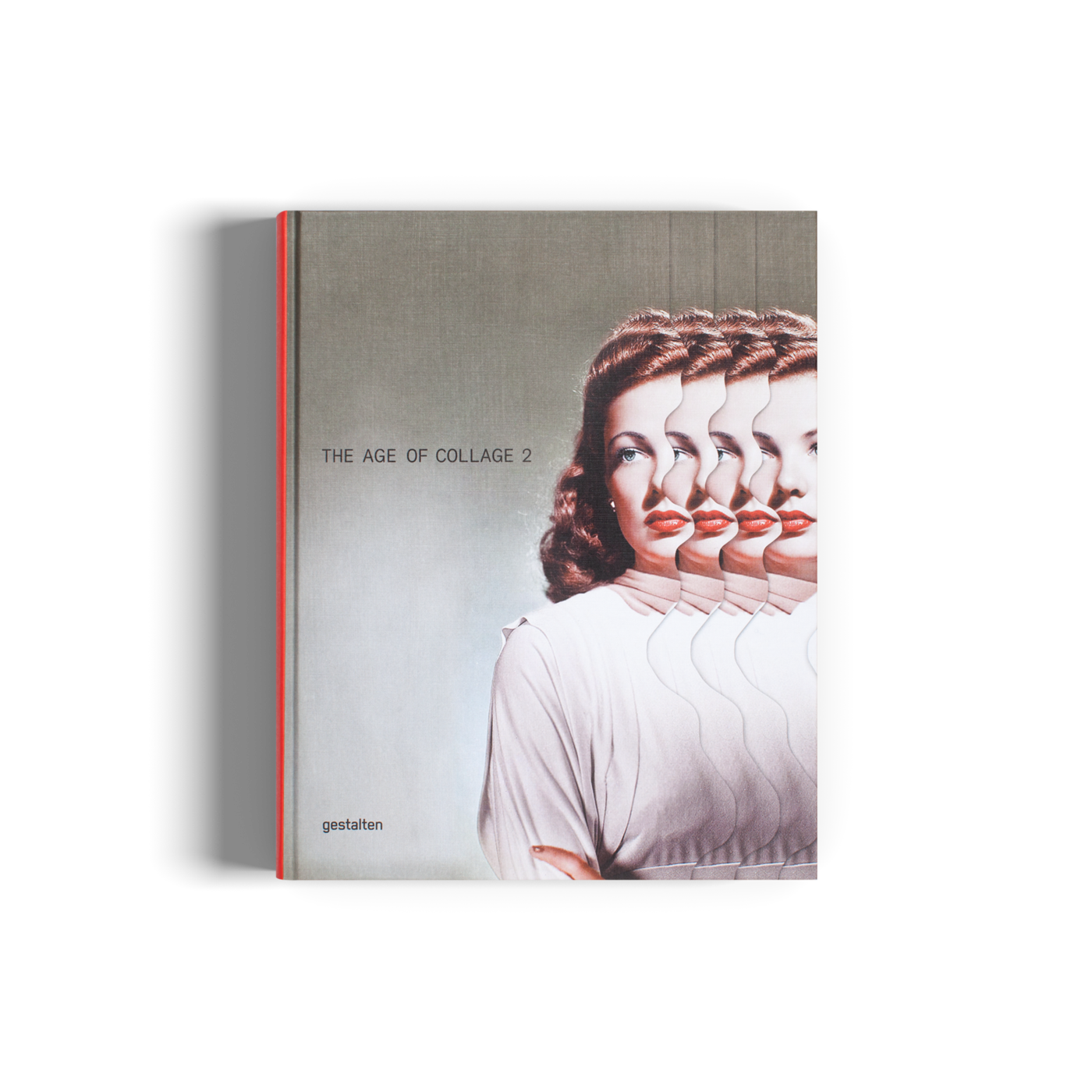 THE AGE OF COLLAGE VOL. 2 - CONTEMPORARY COLLAGE IN MODERN ART THE AGE OF COLLAGE VOL. 2 - CONTEMPORARY COLLAGE IN MODERN ART