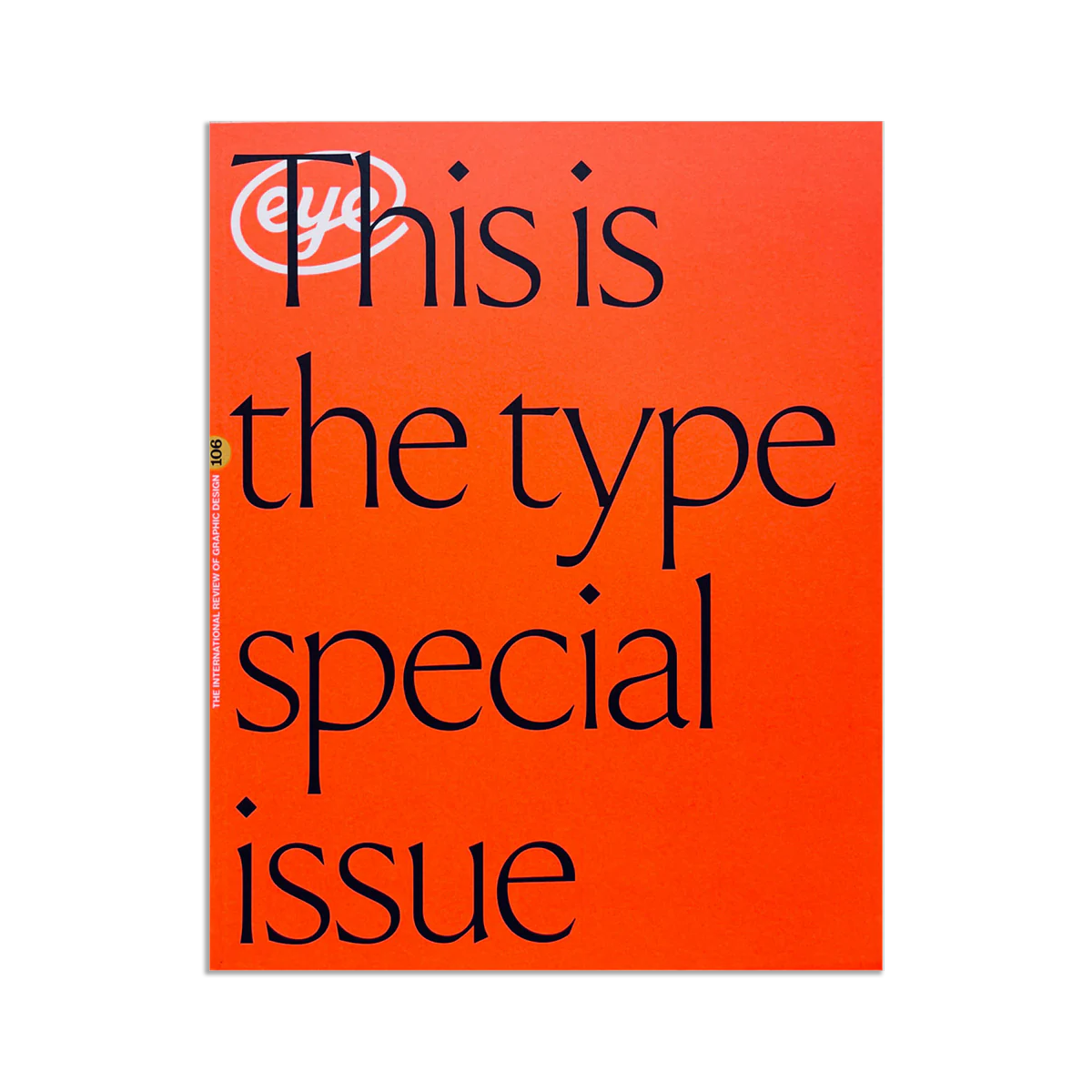 Eye Magazine #106 | Type Special Issue