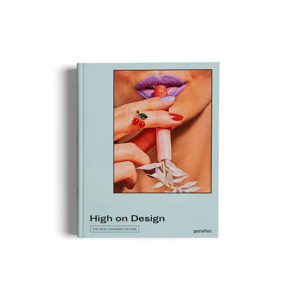 HIGH ON DESIGN THE NEW CANNABIS CULTURE