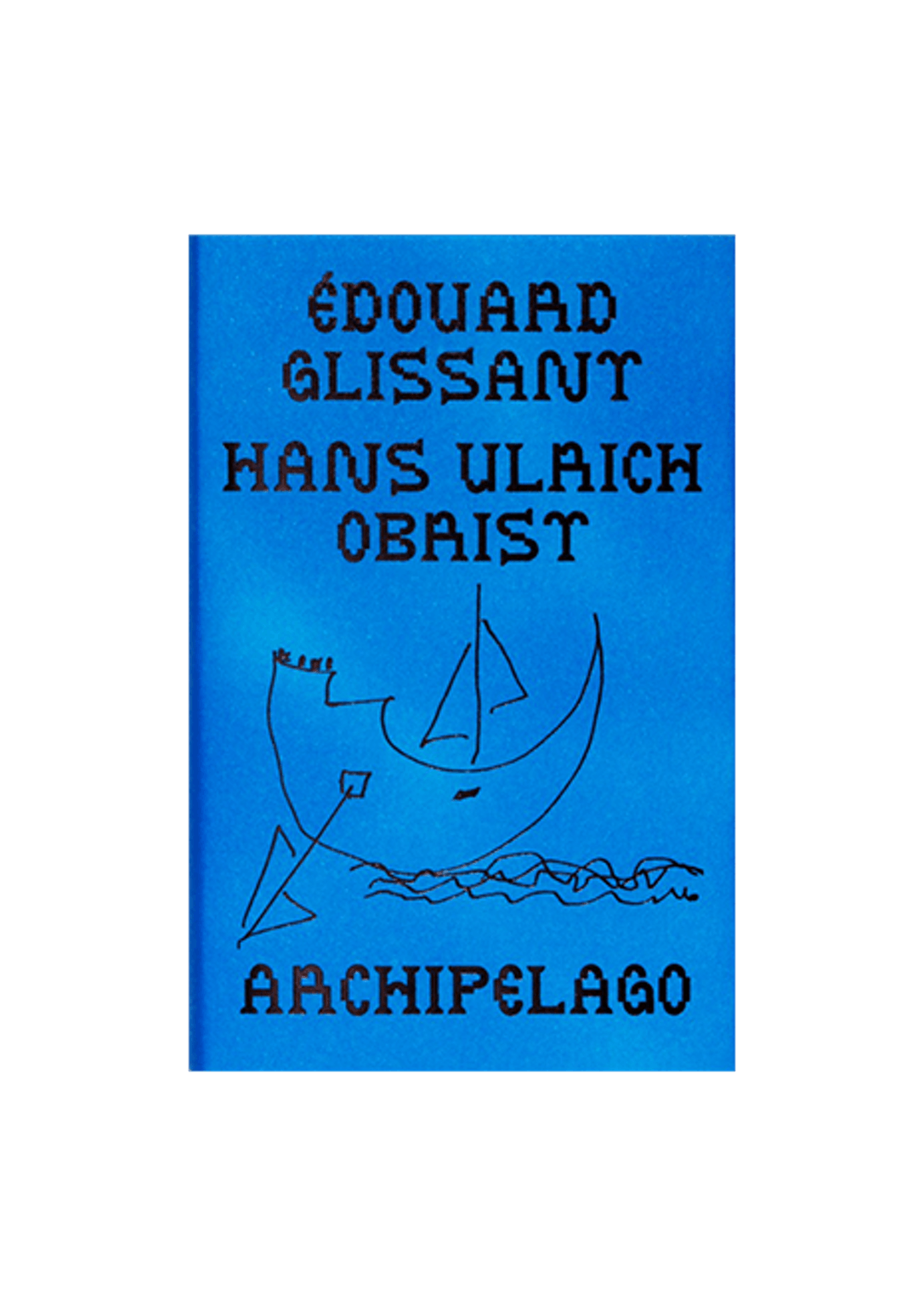 Isolarii - 'The Archipelago Conversations' by Glissant and Obrist