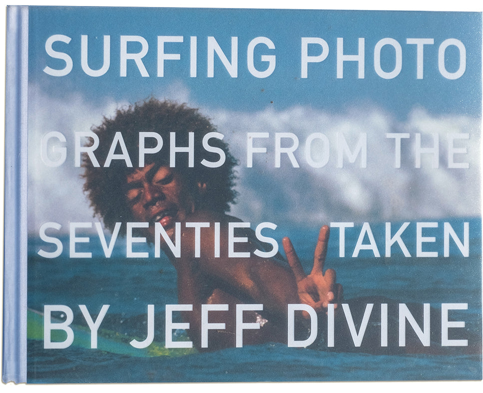 Surfing Photographs from the Seventies Taken by Jeff Divine