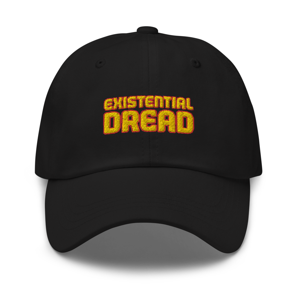 Existential Dread - Unstructured 6-Panel Cap