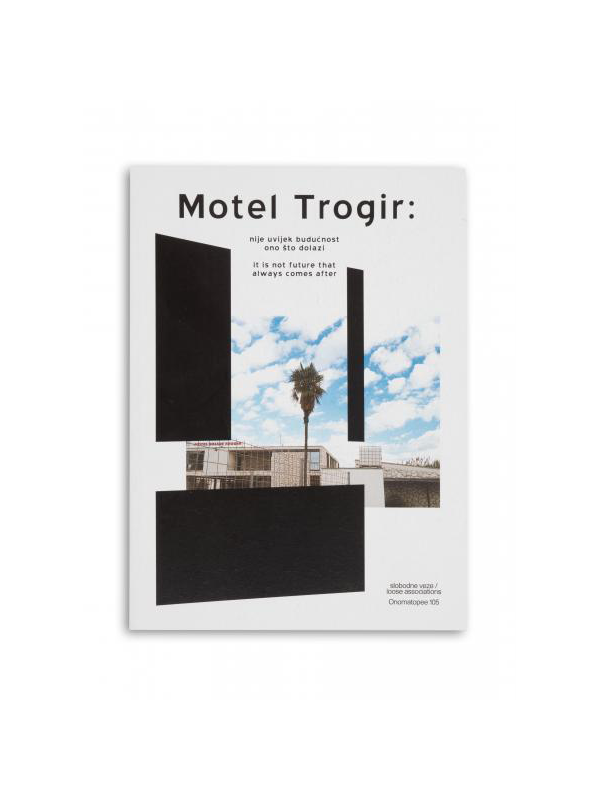 MOTEL TROGIR - it is not future that always comes after